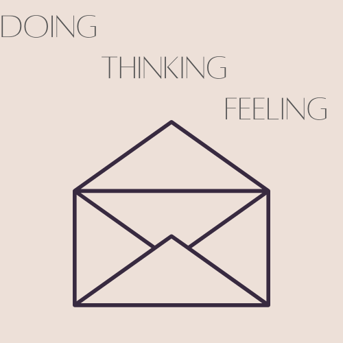 Doing Thinking Feeling